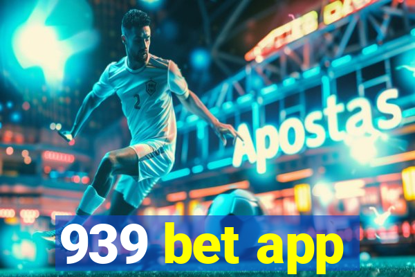 939 bet app